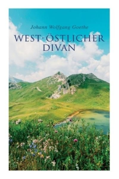 Cover for Johann Wolfgang Goethe · West-oestlicher Divan (Paperback Book) (2018)
