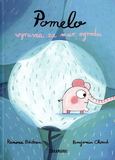 Cover for Ramona Bădescu · Pomelo wyrusza za mur ogrodu (Hardcover Book) (2015)