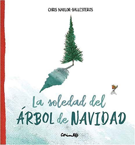 Cover for Chris Naylor-Ballesteros · La Soledad del Arbol de Navidad (Hardcover Book) (2019)