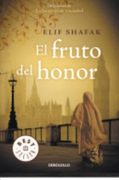 Cover for Elif Shafak · El fruto del honor (Pocketbok) (2013)