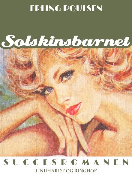 Cover for Erling Poulsen · Succesromanen: Solskinsbarnet (Sewn Spine Book) [1. Painos] (2018)