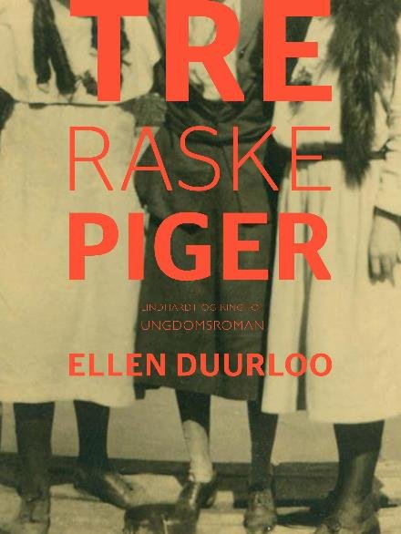 Tre raske piger - Ellen Duurloo - Bøker - Saga - 9788711815038 - 19. september 2017