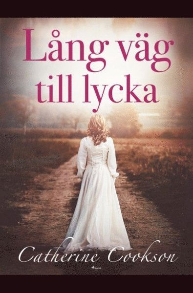 Lång väg till lyckan - Catherine Cookson - Bøger - Saga Egmont - 9788726174038 - 7. maj 2019