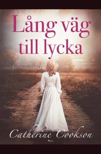 Lång väg till lyckan - Catherine Cookson - Bøker - Saga Egmont - 9788726174038 - 7. mai 2019