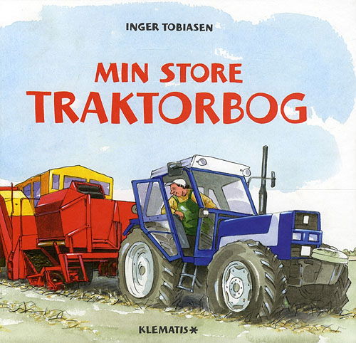 Min store traktorbog - Inger Tobiasen - Kirjat - Klematis - 9788764103038 - keskiviikko 29. lokakuuta 2008