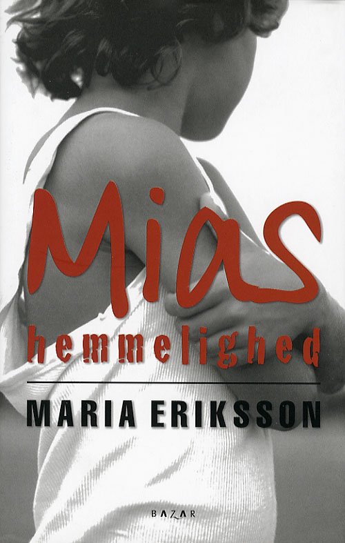 Cover for Maria Eriksson · Mias hemmelighed (Innbunden bok) [1. utgave] (2006)