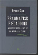 Pædagogiske Linjer: Pragmatisk pædagogik - Rasmus Kjær - Kirjat - Forlaget Klim - 9788779558038 - maanantai 19. huhtikuuta 2010