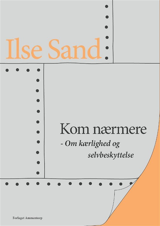 Cover for Ilse Sand · Kom nærmere (Sewn Spine Book) [1. Painos] (2013)