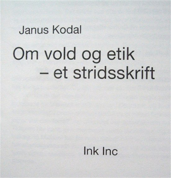 Cover for Janus Kodal · Ink Inc pamflet: Om vold og etik (Sewn Spine Book) [1º edição] (2011)