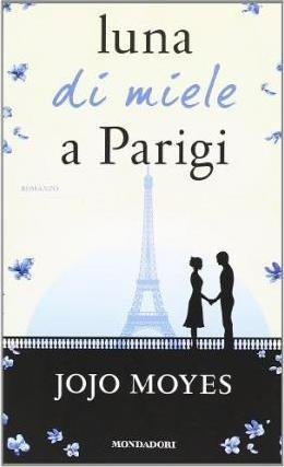Cover for Jojo Moyes · Luna Di Miele A Parigi (Bog) (2014)