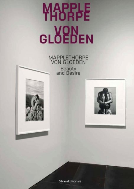 Cover for Mapplethorpe / Von Gloeden: Beauty and Desire (Inbunden Bok) (2024)