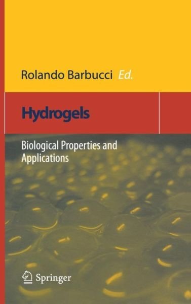 Rolando Barbucci · Hydrogels: Biological Properties and Applications (Hardcover bog) [2009 edition] (2008)