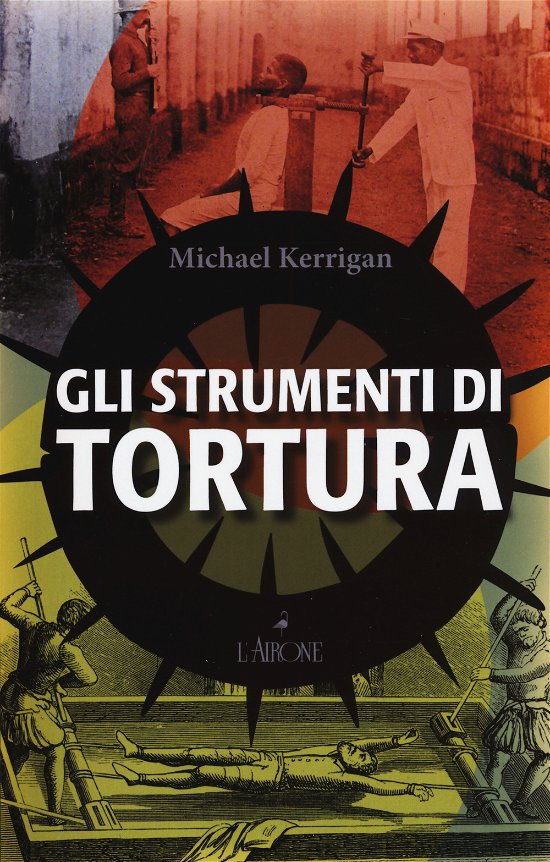 Cover for Michael Kerrigan · Gli Strumenti Di Tortura (Bok)