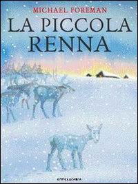 Cover for Michael Foreman · La Piccola Renna. Ediz. A Colori (Book)