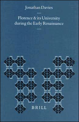 Cover for Jonathan Davies · Florence and Its University During the Early Renaissance (Education and Society in the Middle Ages and Renaissance, V. 8) (Hardcover Book) (1998)