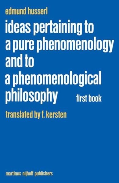 Cover for Edmund Husserl · Ideas Pertaining to a Pure Phenomenology and to a Phenomenological Philosophy: First Book: General Introduction to a Pure Phenomenology - Husserliana: Edmund Husserl - Collected Works (Gebundenes Buch) [1982 edition] (1982)