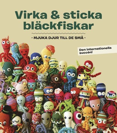 Cover for Ylva Spångberg · Virka &amp; sticka bläckfiskar : mjuka djur till de små (Bound Book) (2018)