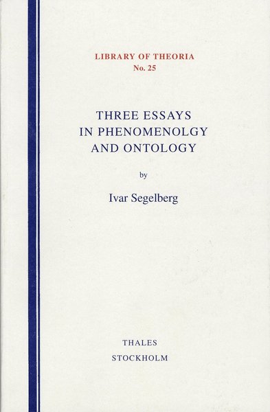 Cover for Ivar Segelberg · Library of Theoria: Three Essays in Phenomenology and Ontology (Book) (1999)