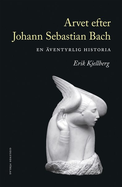 Cover for Erik Kjellberg · Arvet efter Johann Sebastian Bach (Bound Book) (2019)