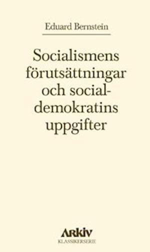 Cover for Eduard Bernstein · Socialismens förutsättningar och socialdemokratins uppgifter (Book) (1979)