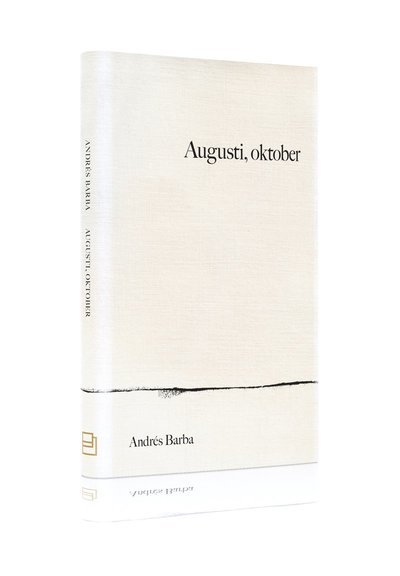 Cover for Andrés Barba · Augusti, oktober (Inbunden Bok) (2011)