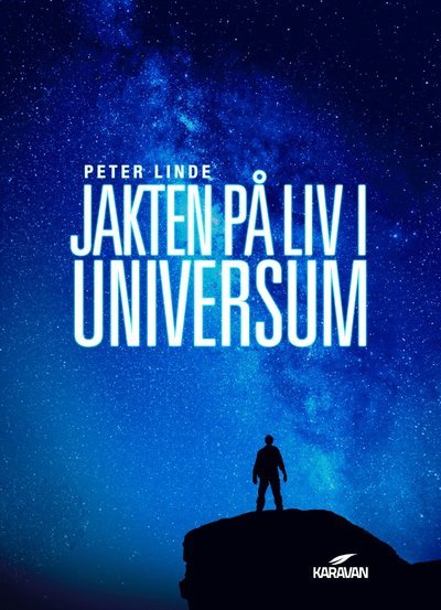 Cover for Peter Linde · Jakten på liv i universum (Bound Book) (2013)