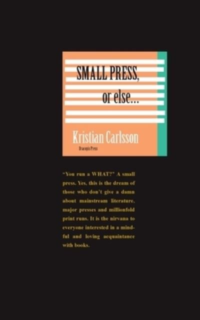 Cover for Kristian Carlsson · Small press, or else (Paperback Book) (2013)