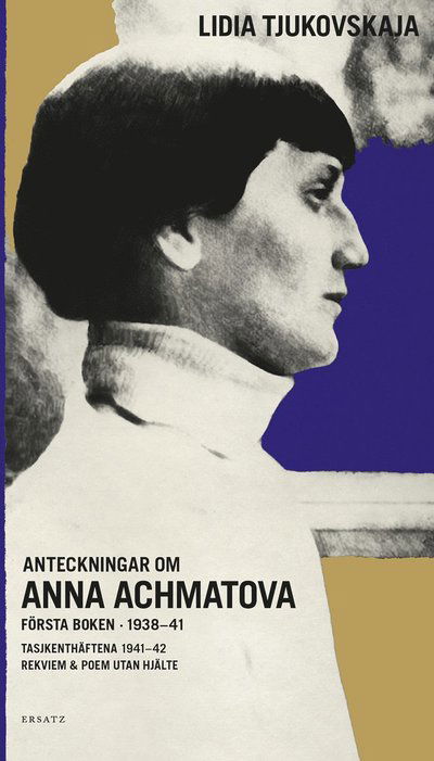 Cover for Lidia Tjukovskaja · Anteckningar om Anna Achmatova : Första boken 1938-41 (Bound Book) (2015)