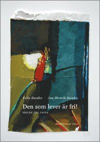 Cover for Jan Henrik Swahn · Den som lever är fri! (Book) (2015)