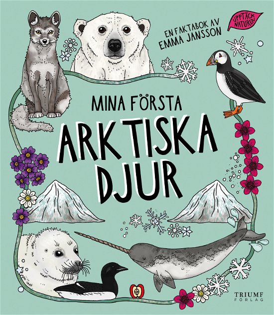 Mina första arktiska djur - Emma Jansson - Książki - Triumf Förlag - 9789189839038 - 25 września 2024