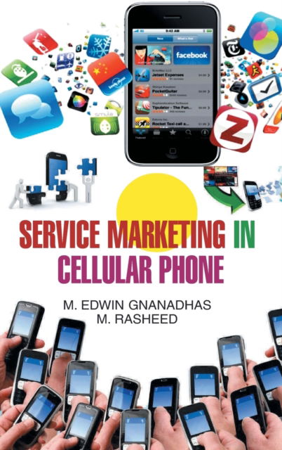 Cover for M Edwin Gnanadhas · Service Marketing in Cellular Phone (Hardcover Book) (2013)