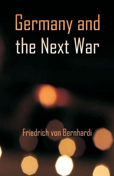 Germany and the Next War - Friedrich Von Bernhardi - Kirjat - Alpha Edition - 9789352978038 - keskiviikko 17. lokakuuta 2018