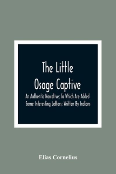 Cover for Elias Cornelius · The Little Osage Captive (Paperback Book) (2021)