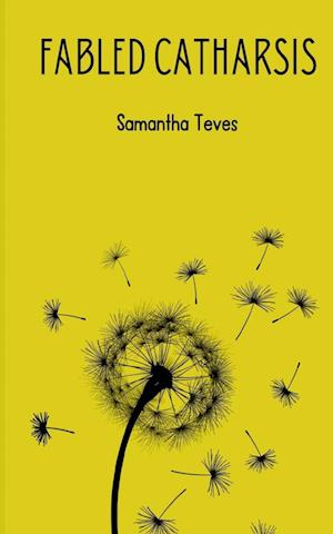Cover for Samantha Teves · Fabeled Catharsis (Book) (2023)