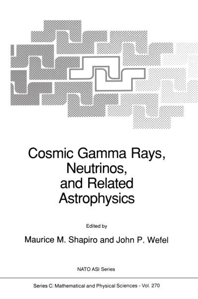 M M Shapiro · Cosmic Gamma Rays, Neutrinos, and Related Astrophysics - NATO Science Series C (Paperback Bog) [Softcover reprint of the original 1st ed. 1989 edition] (2011)