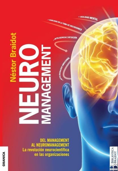 Cover for Nestor Braidot · Neuromanagement Nueva Edicion: Del Management al Neuromanagement (Paperback Book) [Spanish edition] (2014)