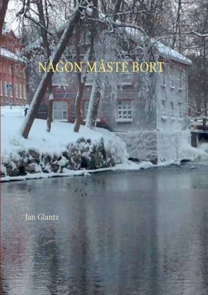 Cover for Glantz · Någon Måste Bort (Book) (2016)