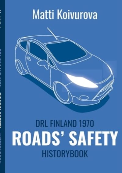 Roads' safety - Matti Koivurova - Books - Books on Demand - 9789528016038 - March 31, 2022