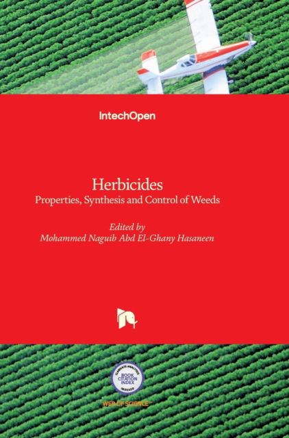 Cover for Mohammed Nagib Hasaneen · Herbicides: Properties, Synthesis and Control of Weeds (Hardcover Book) (2012)