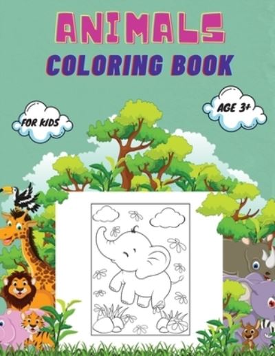 Cover for Mike Stewart · Animals Coloring Book For Kids age 3+: Animals Coloring Book for Toddlers, Kindergarten and Preschool Age: Big book of Wild and Domestic Animals, Birds, Insects and Sea Creatures Coloring. (Pocketbok) (2021)