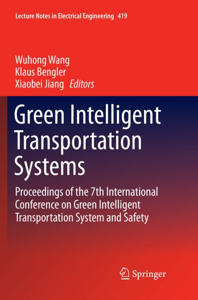 Cover for Green Intelligent Transportation Systems: Proceedings of the 7th International Conference on Green Intelligent Transportation System and Safety - Lecture Notes in Electrical Engineering (Paperback Book) [Softcover reprint of the original 1st ed. 2018 edition] (2018)