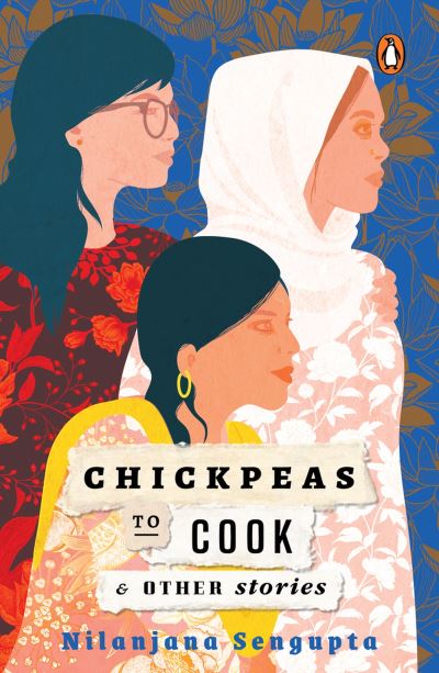 Cover for Nilanjana Sengupta · Chickpeas to Cook and Other Stories (Paperback Book) (2023)