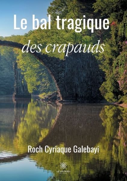 Cover for Roch Cyriaque Galebayi · Le bal tragique des crapauds (Paperback Book) (2020)