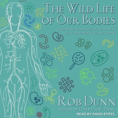 Cover for Rob Dunn · The Wild Life of Our Bodies (CD) (2020)