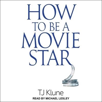 Cover for TJ Klune · How to Be a Movie Star (CD) (2019)
