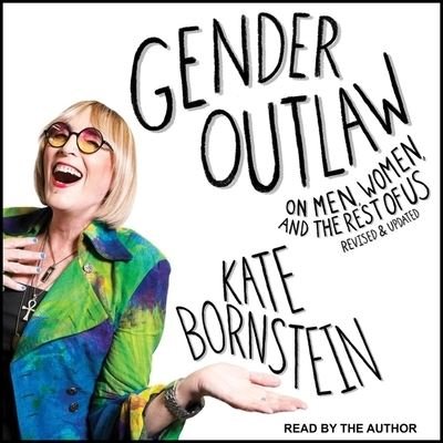 Gender Outlaw - Kate Bornstein - Music - TANTOR AUDIO - 9798200428038 - August 7, 2018