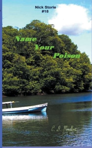 Cover for C D Moulton · Name Your Poison - Det. Lt. Nick Storie Mysteries (Paperback Book) (2022)