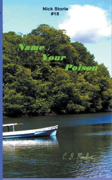 Cover for C D Moulton · Name Your Poison - Det. Lt. Nick Storie Mysteries (Paperback Bog) (2022)
