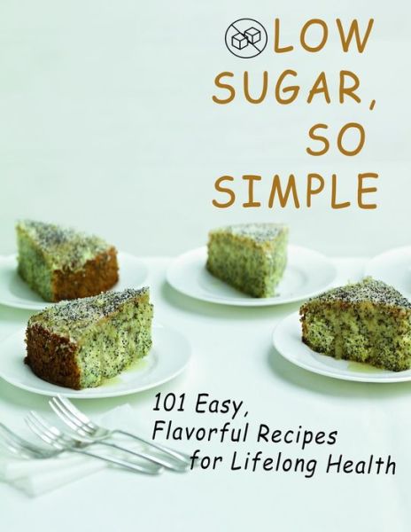 Cover for Kanetra Times · Low sugar, so simple: 101 Easy, Flavorful Recipes for Lifelong Health (Paperback Book) (2022)