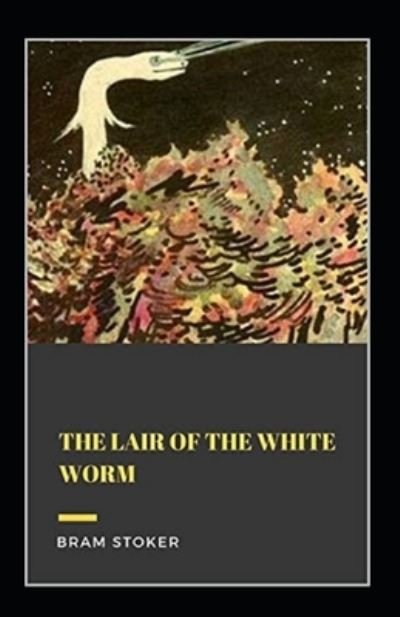 Cover for Bram Stoker · The Lair of the White Worm Illustrated (Paperback Book) (2022)